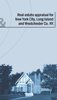 Residential and commercial real estate appraisal for New York City, Long Island, and Westchester Co. NY